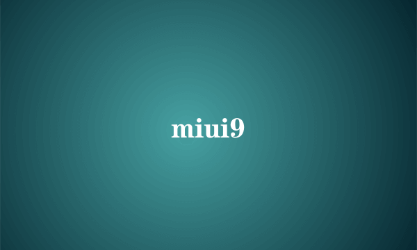 miui9