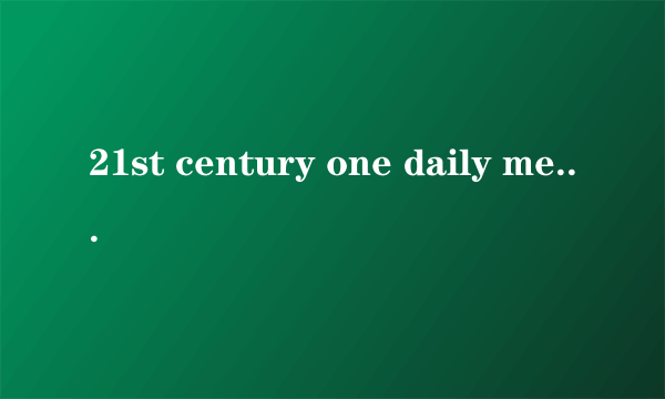 21st century one daily men\