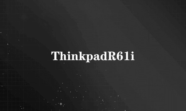 ThinkpadR61i