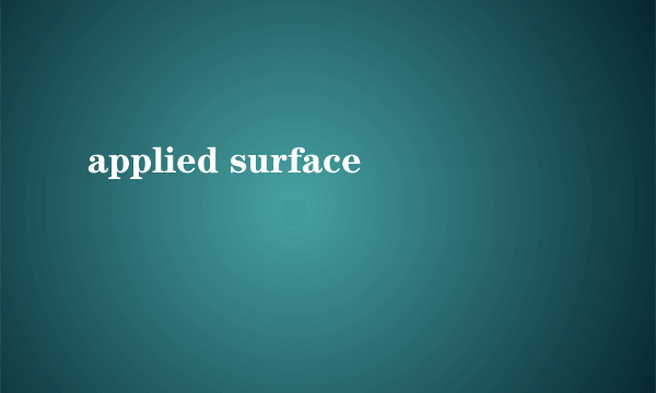 applied surface