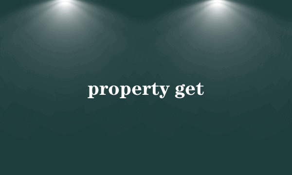 property get