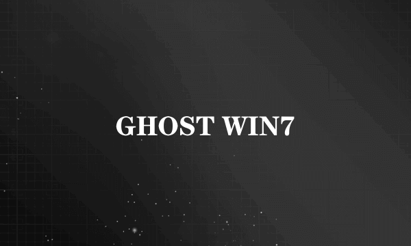 GHOST WIN7